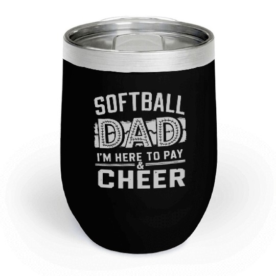 Pay & Cheer Softball Dad Funny Daddy Father's Day Chill Wine Tumblers