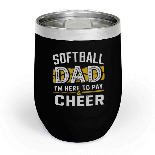 Pay & Cheer Softball Dad Funny Daddy Father's Day Chill Wine Tumblers