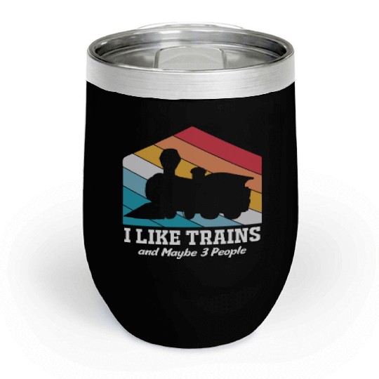 Model Train I Like Trains And Maybe Three People Chill Wine Tumblers