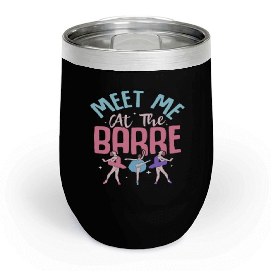Meet Me At The Barre Ballet Ballerina Chill Wine Tumblers