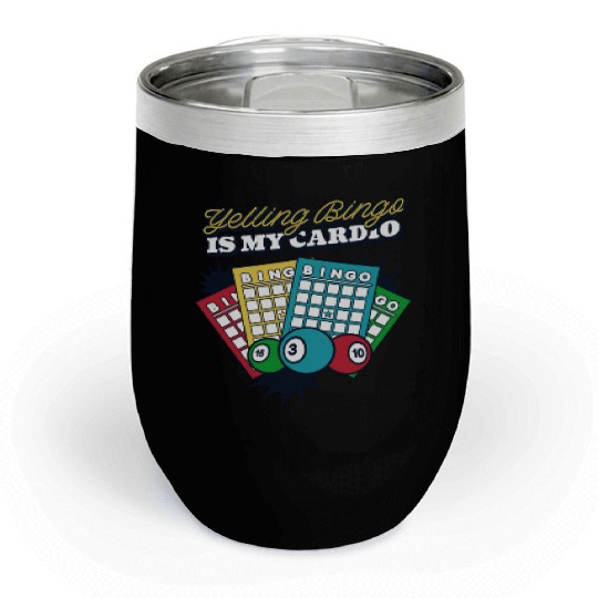 Yelling Bingo Is My Cardio Daubers Professional Chill Wine Tumblers
