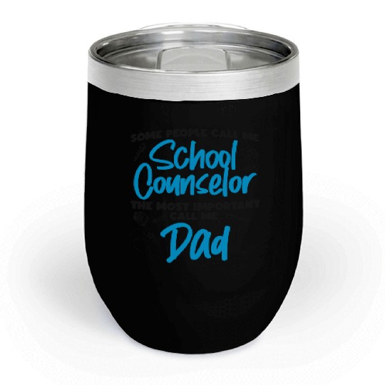 School Counselor Dad Some People Chill Wine Tumblers