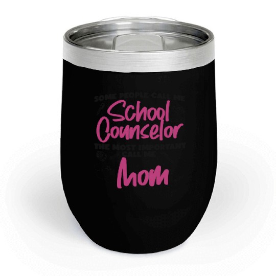 School Counselor Mom Some People Chill Wine Tumblers