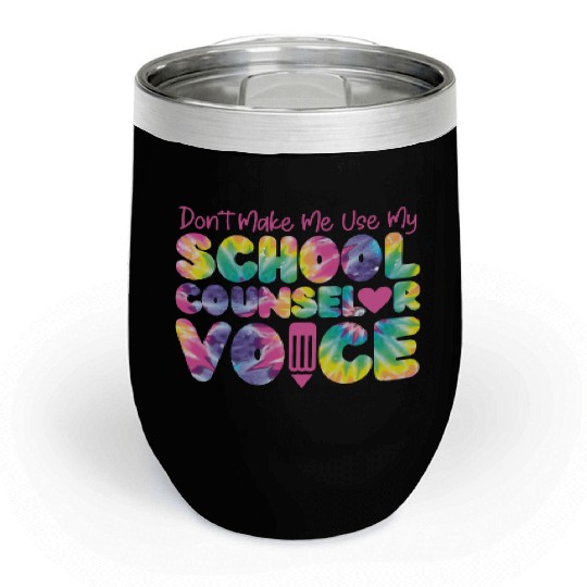 School Counselor Tie Dye Don't Chill Wine Tumblers