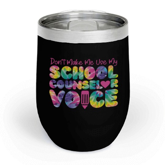 School Counselor Tie Dye Don't Chill Wine Tumblers