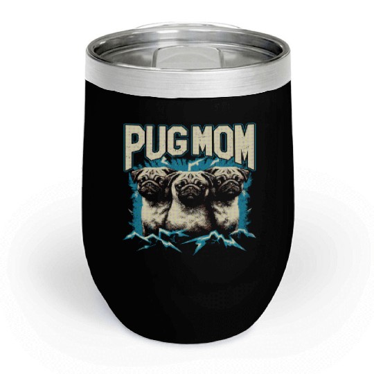 Pug Mom Bootleg Chill Wine Tumblers