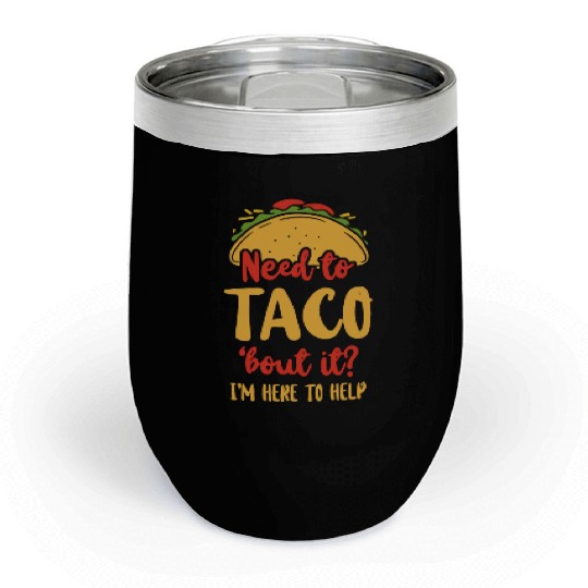 School Counselor Taco Pun Need To Chill Wine Tumblers