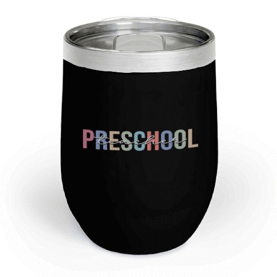 Preschool Teacher School Kindergarten Chill Wine Tumblers