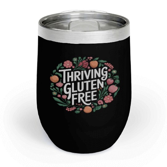 Thriving Gluten Free: Embrace the Gluten Free Chill Wine Tumblers