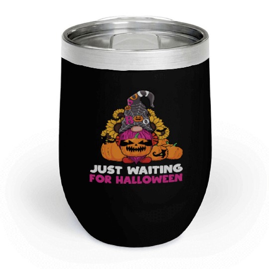 Just Waiting For Halloween Gnomes Thanksgiving Chill Wine Tumblers
