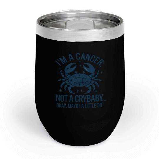 Cancer: Not a Crybaby (Okay, Maybe a Little Bit) Chill Wine Tumblers