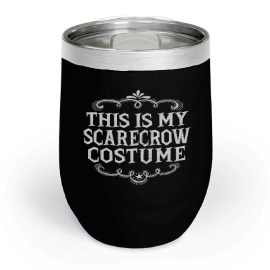 This Is My Scarecrow Funny Lazy Halloween Costume Chill Wine Tumblers