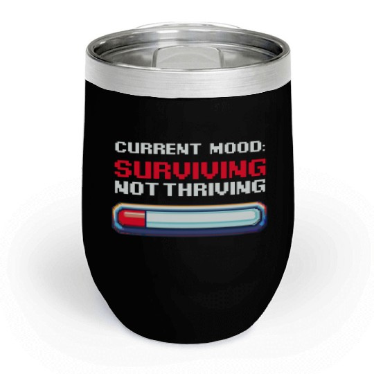Depression Awareness Surviving, Not Thriving Chill Wine Tumblers