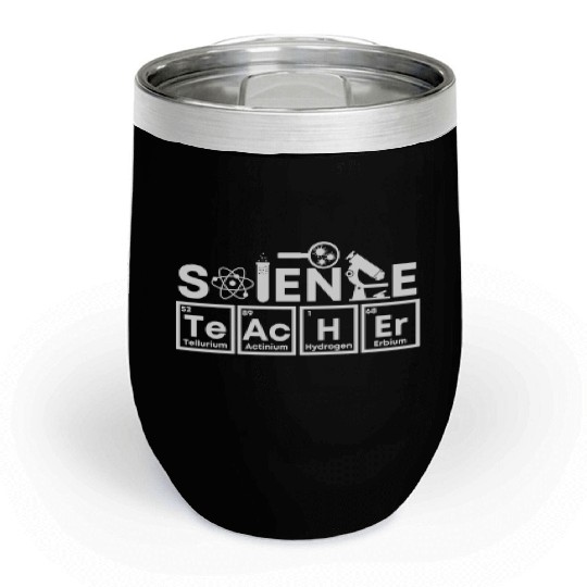 Physics, Biology, Chemistry or Science Teacher Chill Wine Tumblers