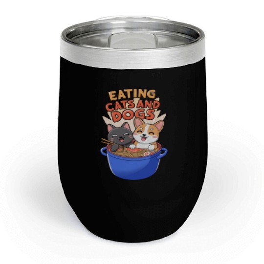 Funny eat Cat and Dog in Ramen political Chill Wine Tumblers