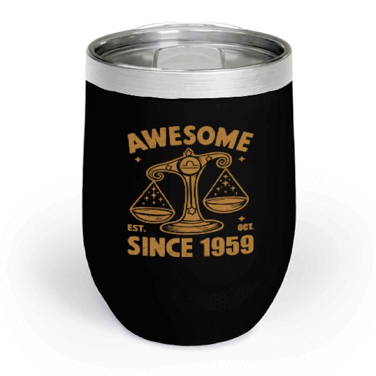 Awesome Since 1959 Libra Zodiac Birthday October Chill Wine Tumblers