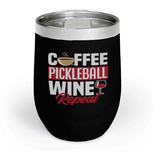 Coffee Pickleball Wine Repeat Chill Wine Tumblers