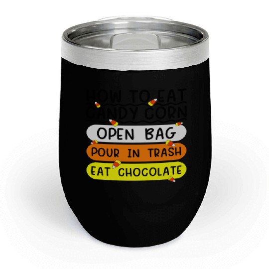 How To Eat Candy Corn Funny Candy Corn Halloween Chill Wine Tumblers