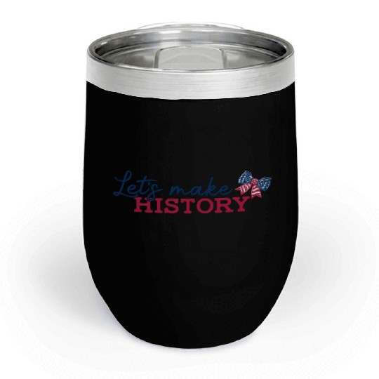 Lets Make History Chill Wine Tumblers