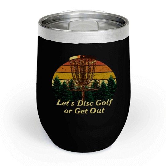 Lets Disc Golf or Get Out Funny Husband and Wife H Chill Wine Tumblers