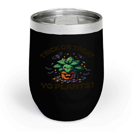Trick Or Treat Yo Plants Funny Halloween Plant Chill Wine Tumblers