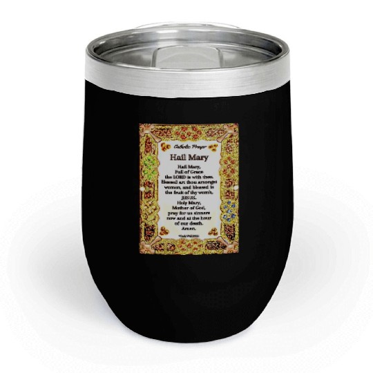 Hail Mary Catholic Prayer Chill Wine Tumblers