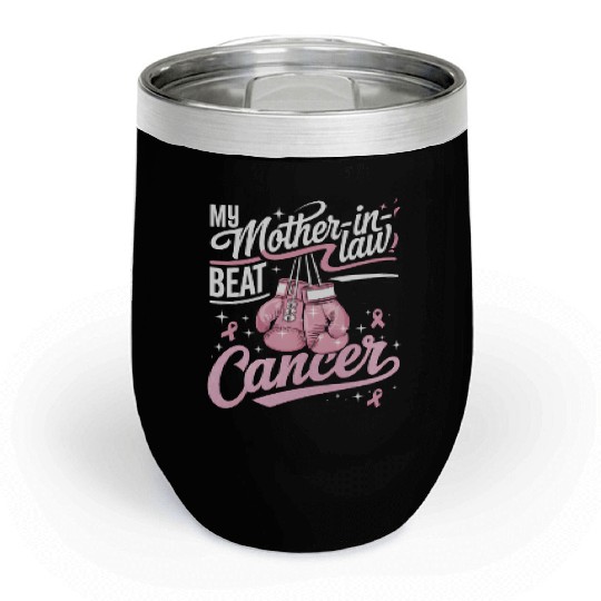 My Mother-In-Law Beat Cancer Breast Cancer Chill Wine Tumblers