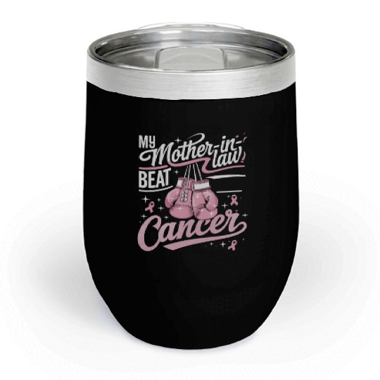 My Mother-In-Law Beat Cancer Breast Cancer Chill Wine Tumblers