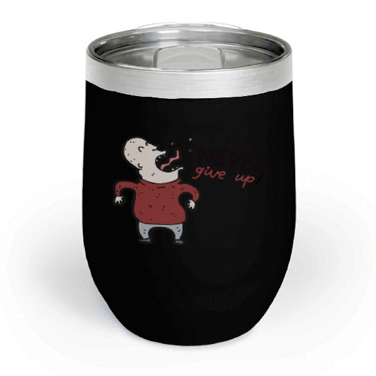 Never Give Up Chill Wine Tumblers