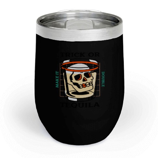 Halloween - Trick or tequila. Chill Wine Tumblers