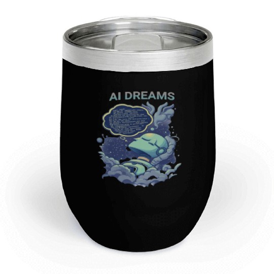 AI Dreams are program language Chill Wine Tumblers