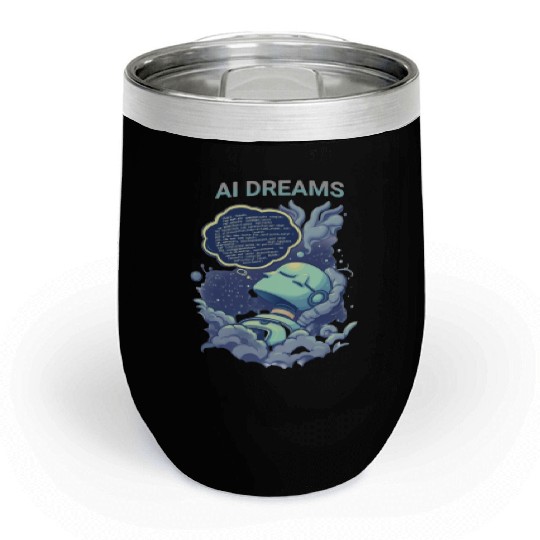 AI Dreams are program language Chill Wine Tumblers