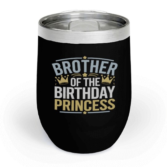 Brother of the Birthday Princess Crown Chill Wine Tumblers