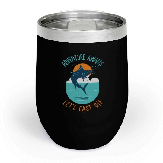 Adventure Awaits—Let's Cast Off Adventure Fishing Chill Wine Tumblers