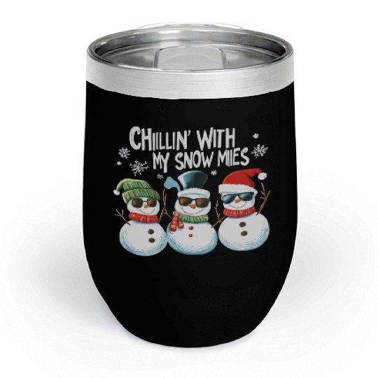 Chillin' with My Snowmies Chill Wine Tumblers