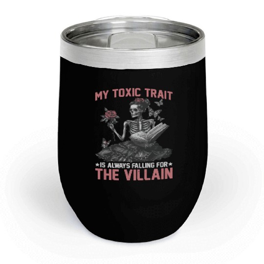 My Toxic Trait Is Always Falling For The Villain 2 Chill Wine Tumblers