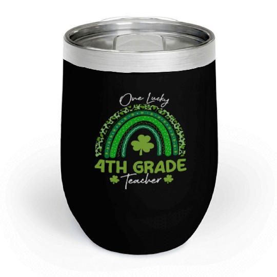 One Lucky 4th Grade Teacher St Patrick's day Chill Wine Tumblers