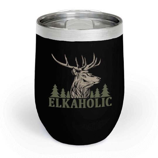 Elk Hunting Elkaholic Hunters Chill Wine Tumblers