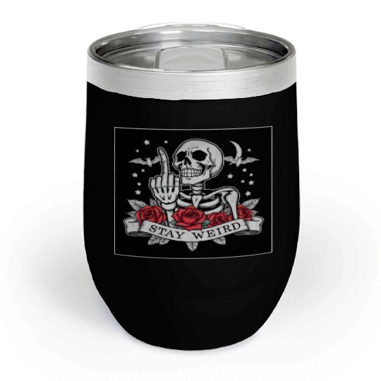 Stay weird skeleton middle finger Chill Wine Tumblers