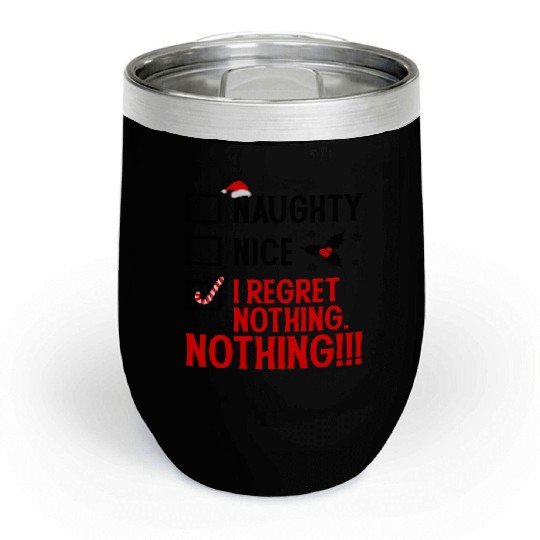 Naughty, Nice, No Regrets Christmas Chill Wine Tumblers