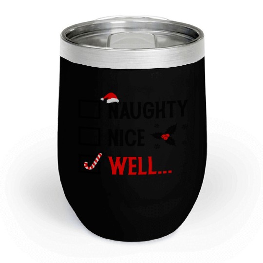 Naughty or Nice Funny Christmas Chill Wine Tumblers