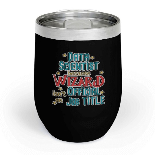 Data Scientist Wizard Data Science Chill Wine Tumblers