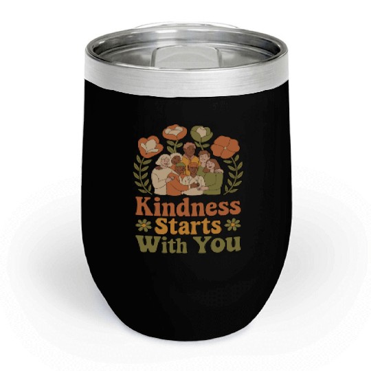 Kindness Starts With You - Diverse Community Chill Wine Tumblers