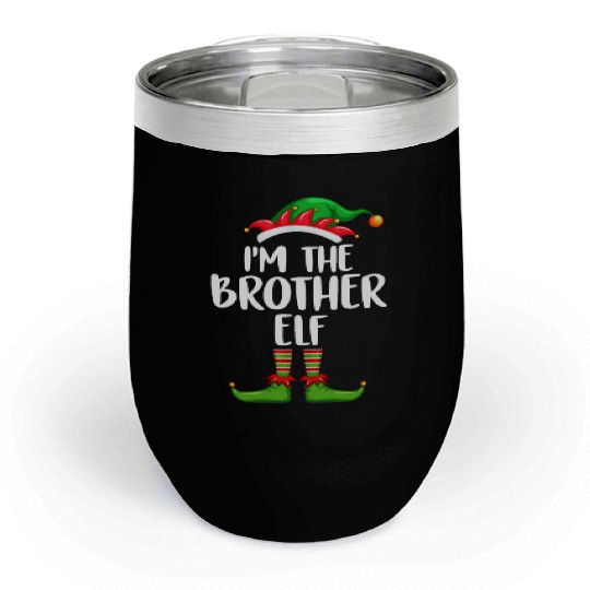 I'm The Brother Elf Chill Wine Tumblers Matching Family