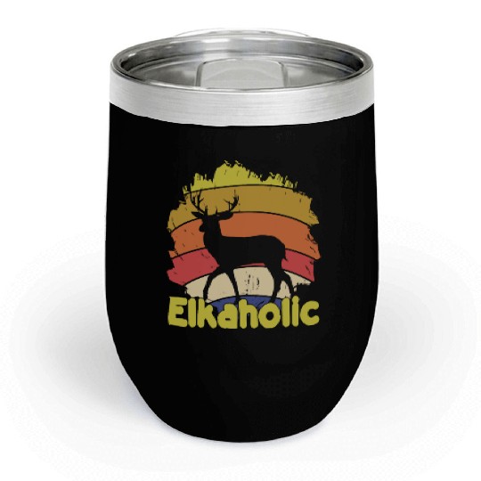 Elk Hunting Elkaholic Hunters Chill Wine Tumblers