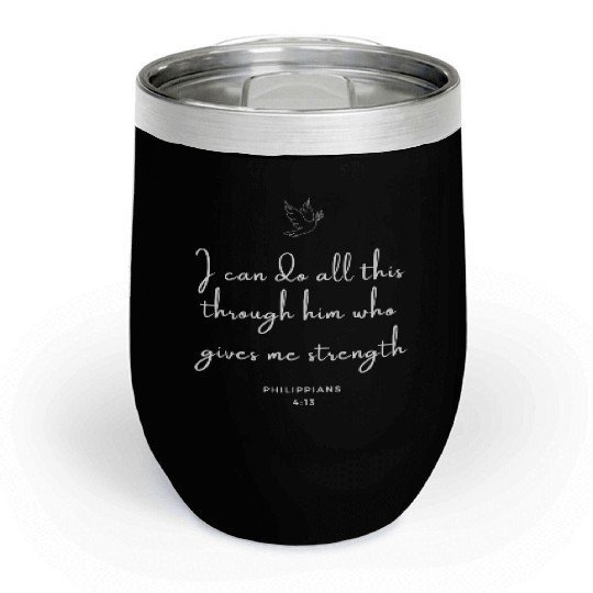 Philippians 4:13 - Bible New Testament Aposlte Chill Wine Tumblers