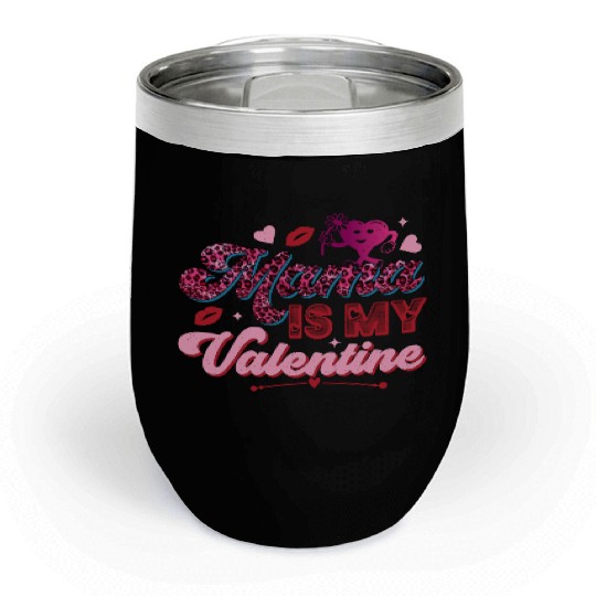 Mama is My Valentine Chill Wine Tumblers