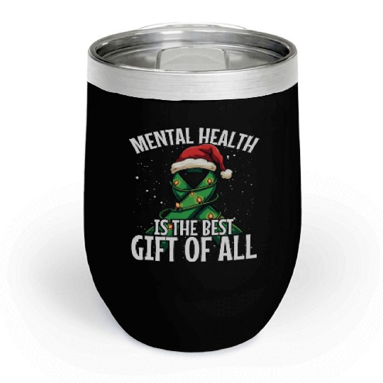 Mental Health is the best gift of all Christmas Chill Wine Tumblers