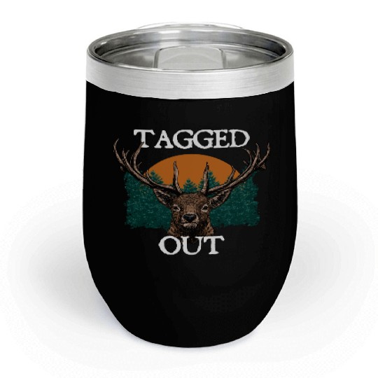 Tagged Out Deer Hunting Elk Hunter Wildlife Chill Wine Tumblers