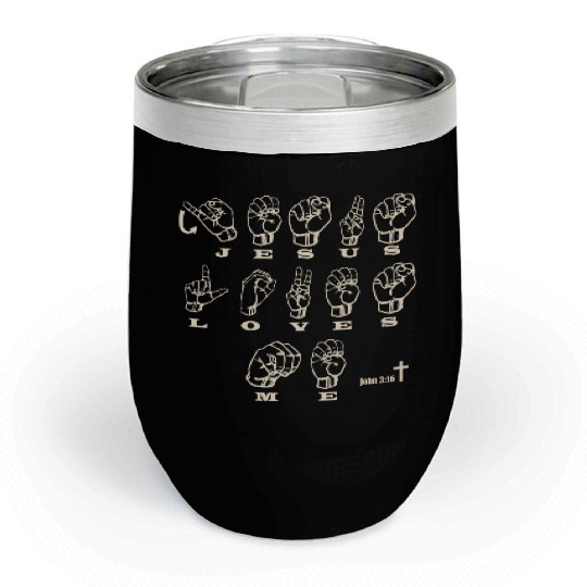 ASL Sign Language, Jesus Loves Me, John 3:16 Chill Wine Tumblers